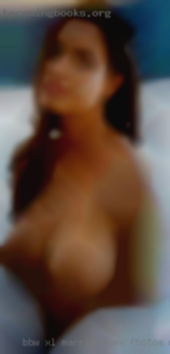 BBW xl married sex fhotos men here?